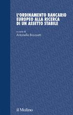 L' ordinamento bancario europeo alla ricerca di un assetto stabile