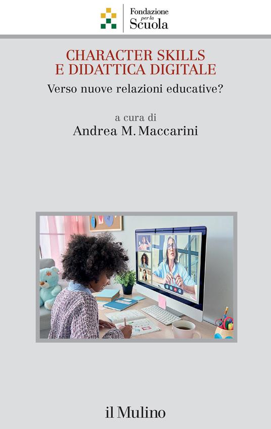 Character skills e didattica digitale. Verso nuove relazioni educative? - copertina