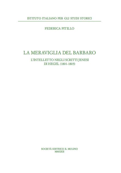 La meraviglia del barbaro. L'intelletto negli scritti jenesi di Hegel (1801-1805) - Federica Pitillo - copertina