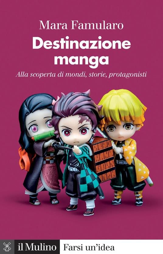 Destinazione manga. Alla scoperta di mondi, storie, protagonisti - Mara Famularo - copertina