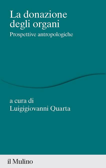 La donazione di organi. Prospettive antropologiche - copertina