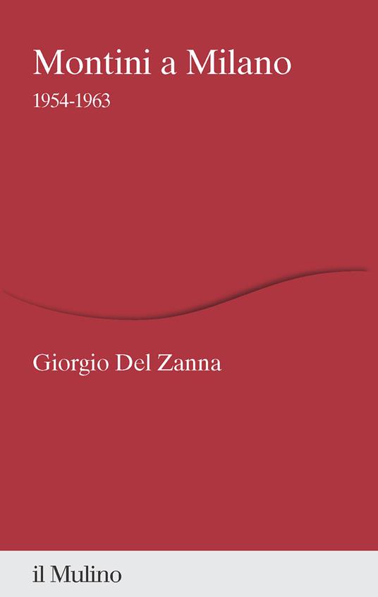 Montini a Milano. 1954-1963 - Giorgio Del Zanna - copertina