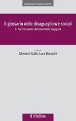 Il glossario delle disuguaglianze sociali. Vol. 2: Perché siamo diversamente disuguali