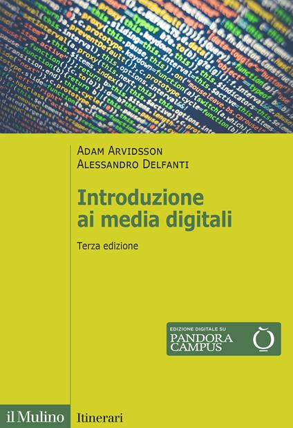 Introduzione ai media digitali - Adam Arvidsson,Alessandro Delfanti - copertina