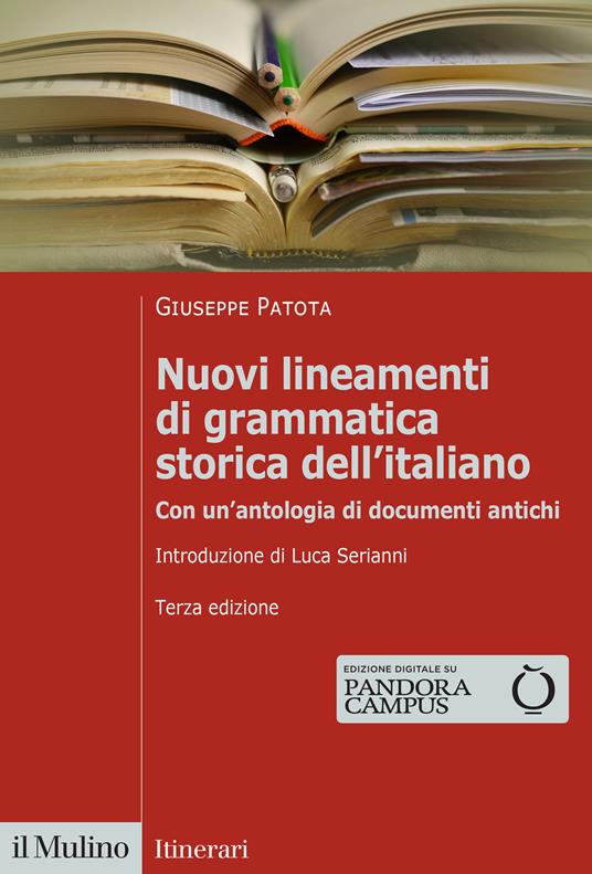 Nuovi lineamenti di grammatica storica dell'italiano. Con un'antologia di documenti antichi - Giuseppe Patota - copertina