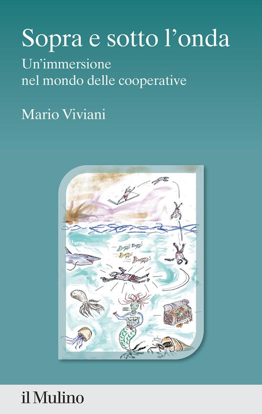 Sopra e sotto l'onda. Un'immersione nel mondo delle cooperative - Mario Viviani - copertina