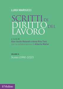 Scritti di diritto del lavoro. Vol. 3: 1990-2020