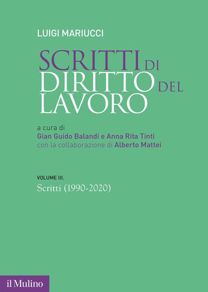 Scritti di diritto del lavoro. Vol. 3: 1990-2020 - Luigi Mariucci - copertina