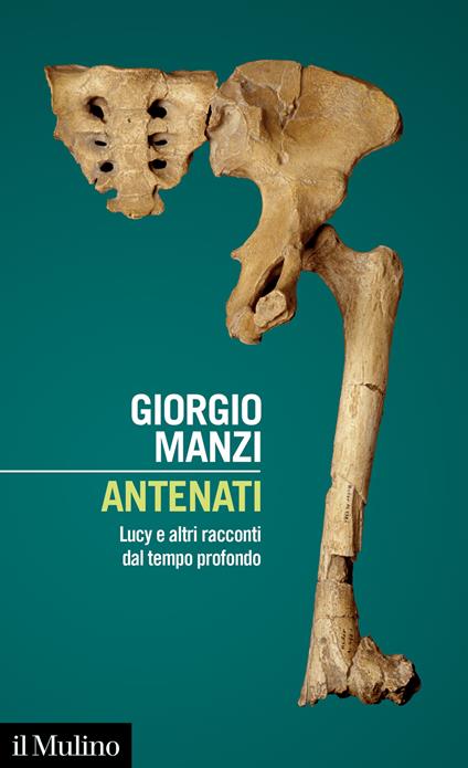 Antenati. Lucy e altri racconti dal tempo profondo - Giorgio Manzi - copertina