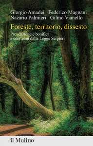 Foreste, territorio, dissesto. Prevenzione e bonifica a cent'anni dalla Legge Serpieri