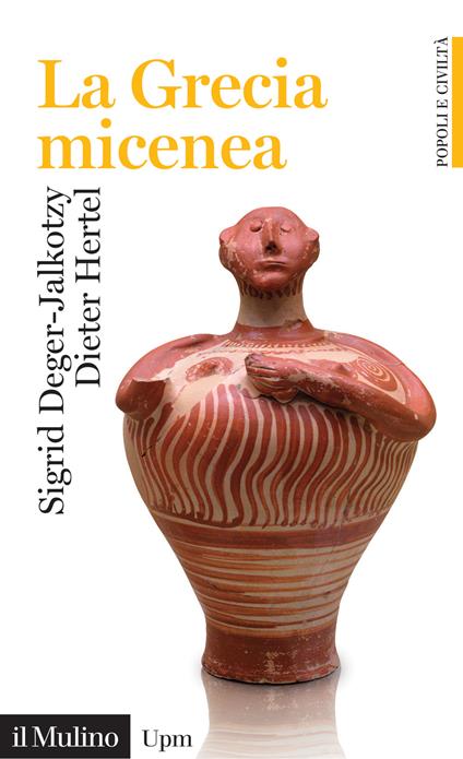 La Grecia micenea - Dieter Hertel,Sigrid Deger-Jalkotzy - copertina