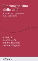 Il protagonismo delle città. Crisi, sfide e opportunità nella transizione