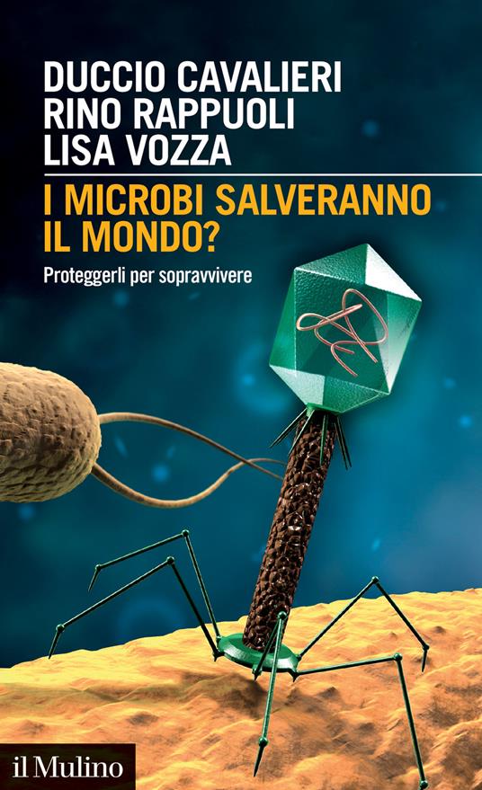 I microbi salveranno il mondo? Proteggerli per sopravvivere - Duccio Cavalieri,Rino Rappuoli,Lisa Vozza - copertina