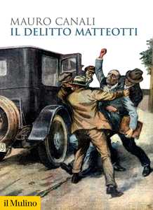 Il delitto Matteotti. Nuova ediz.