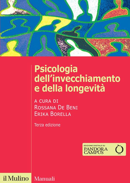 Psicologia dell'invecchiamento e della longevità. Nuova ediz. - copertina