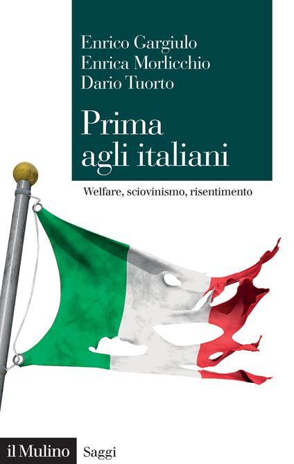 Prima agli italiani. Welfare, sciovinismo e risentimento - Enrico Gargiulo,Enrica Morlicchio,Dario Tuorto - copertina