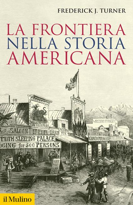 La frontiera nella storia americana - Frederick Jackson Turner - copertina