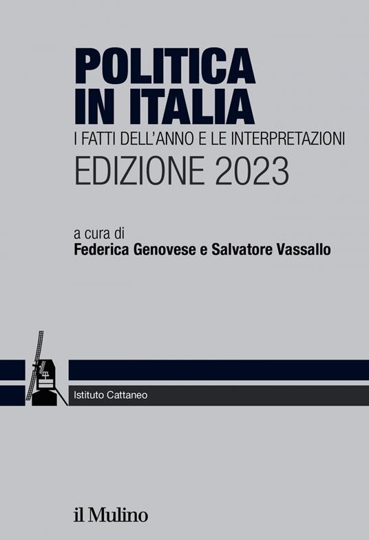 Politica in Italia. I fatti dell'anno e le interpretazioni. 2023 - Federica Genovese,Salvatore Vassallo - ebook