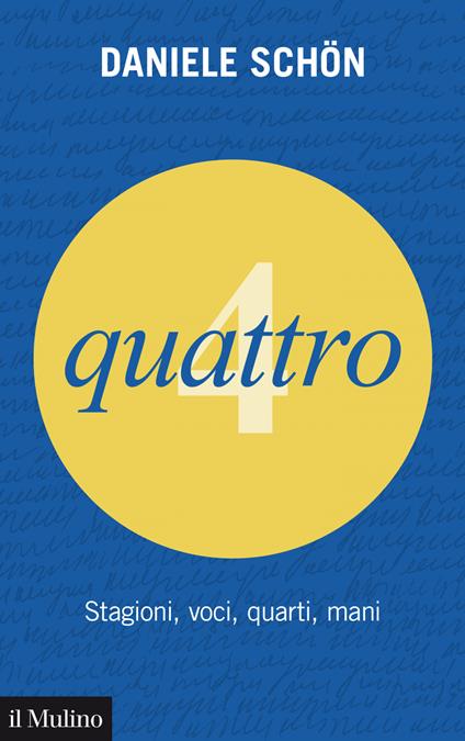 Quattro. Stagioni, voci, quarti, mani - Daniele Schön - ebook