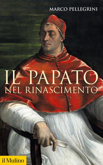 Il papato nel Rinascimento - Marco Pellegrini - ebook