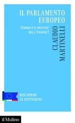 Il Parlamento europeo. Simbolo o motore dell'Unione?