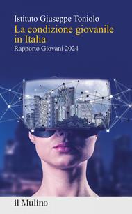 La condizione giovanile in Italia. Rapporto giovani 2024