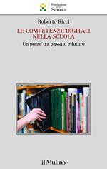 Le competenze digitali nella scuola. Un ponte tra passato e futuro