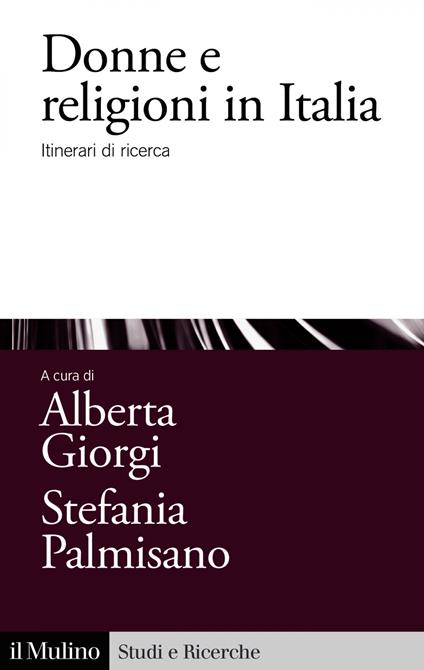 Donne e religioni in Italia. Itinerari di ricerca - Alberta Giorgi,Stefania Palmisano - ebook