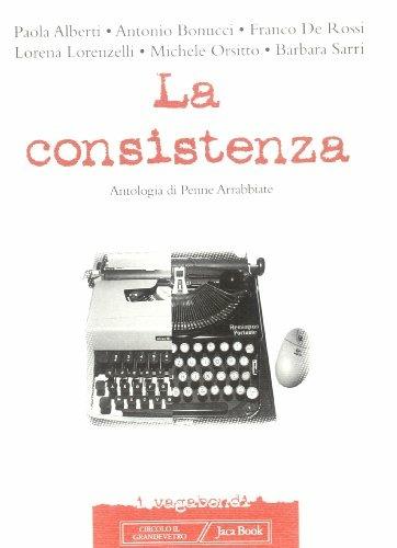 La consistenza. Antologia di penne arrabbiate - copertina