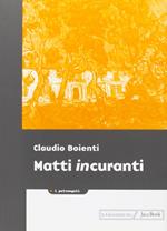 Matti in-curanti