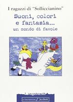 Suoni, colori e fantasia... Un mondo di favole