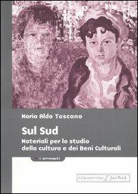 Sul Sud. Materiali per lo studio della cultura e dei beni culturali - Mario A. Toscano - copertina