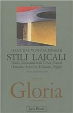 Gloria. Una estetica teologica. Vol. 3: Stili laicali. Dante, Giovanni della Croce, Pascal, Hamann, Solov'Ev, Hopkins, Peguy