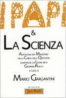 I papi e la scienza. Antologia del magistero della Chiesa sulla questione scientifica da Leone XIII a Giovanni Paolo II - Mario Gargantini - copertina