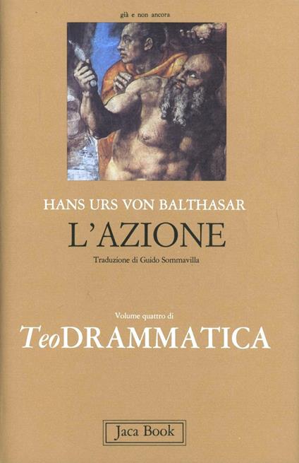 Teodrammatica. Vol. 4: azione, L'. - Hans Urs von Balthasar - copertina