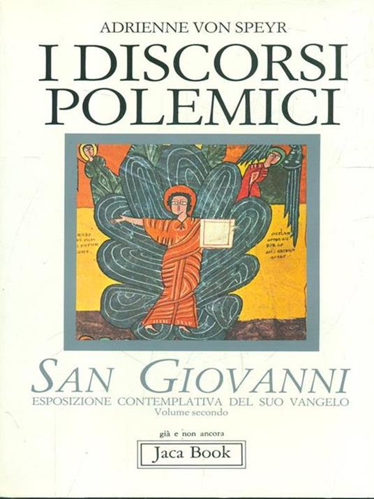 San Giovanni. Esposizione contemplativa del suo Vangelo. Vol. 2: I discorsi polemici. - Adrienne von Speyr - 4