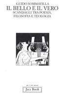 Il bello e il vero. Scandagli tra poesia, filosofia e teologia - Guido Sommavilla - copertina