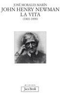 John Henry Newman. La vita (1801-1890) - José Morales Marín - copertina