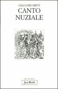 Canto nuziale. Esercitazione di teologia anagogica - Giacomo Biffi - copertina