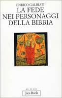 La fede nei personaggi della Bibbia - Enrico Galbiati - copertina