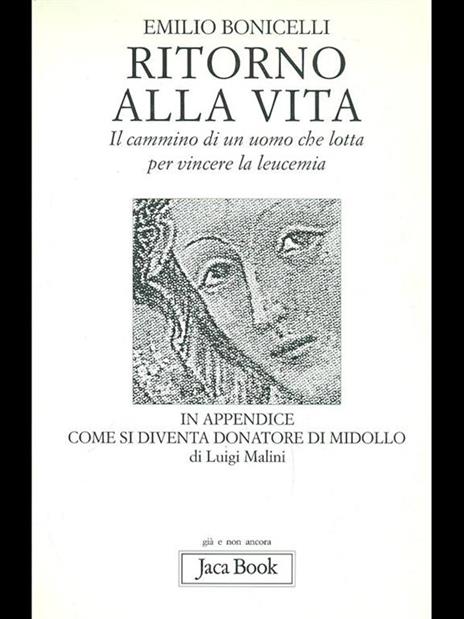 Ritorno alla vita. Il cammino di un uomo che lotta per vincere la leucemia - Emilio Bonicelli - 5