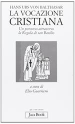 La vocazione cristiana. Un percorso attraverso la Regola di san Basilio