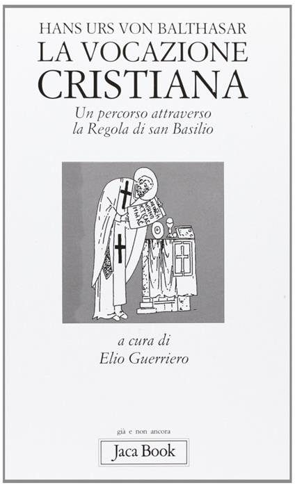 La vocazione cristiana. Un percorso attraverso la Regola di san Basilio - Hans Urs von Balthasar - copertina