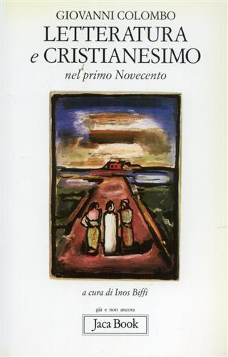 Letteratura e cristianesimo nel primo Novecento - Giovanni Colombo - 2