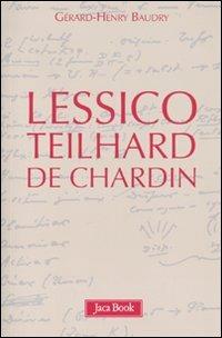 Lessico Teilhard de Chardin - Gérard-Henry Baudry - 2