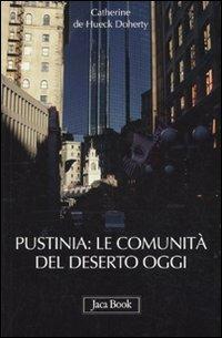 Pustinia: le comunità del deserto oggi - Catherine De Hueck Doherty - copertina