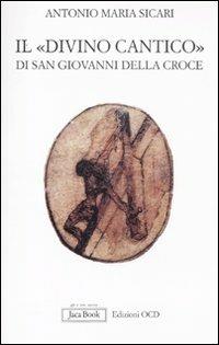 Il «Divino Cantico» di San Giovanni della Croce - Antonio Maria Sicari - copertina