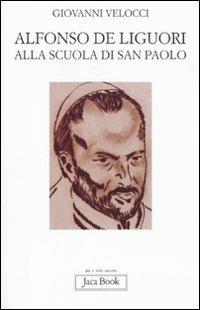 Alfonso de Liguori alla scuola di San Paolo - Giovanni Velocci - copertina