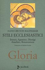 Gloria. Una estetica teologica. Vol. 2: Stili ecclesiastici. Ireneo, Agostino, Dionigi, Anselmo, Bonaventura