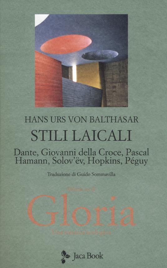 Gloria. Una estetica teologica. Nuova ediz.. Vol. 3: Stili laicali. Dante, Giovanni della Croce, Pascal, Hamann, Solov'Ev, Hopkins, Peguy - Hans Urs von Balthasar - copertina